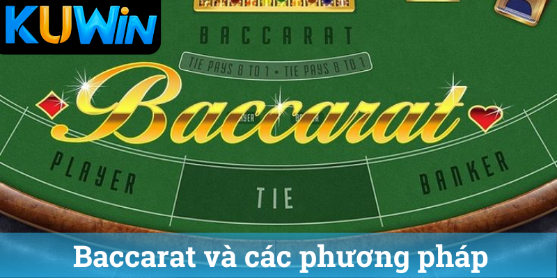 Baccarat và các phương pháp