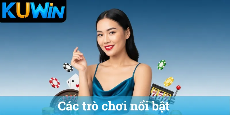 Các trò chơi nổi bật