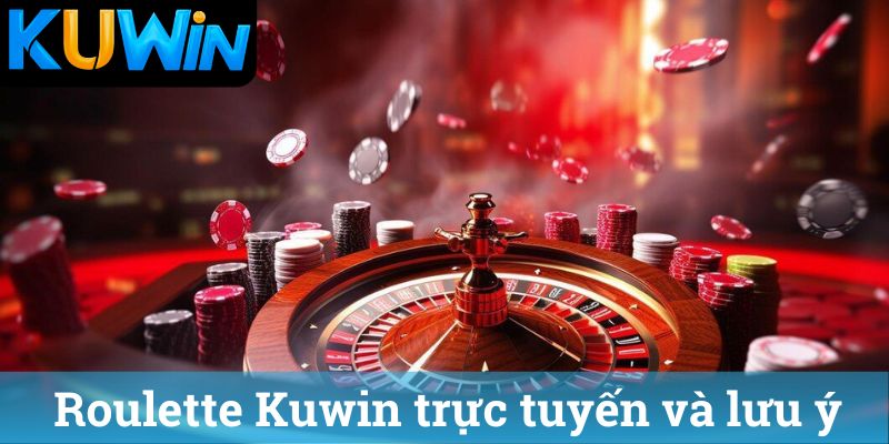 Roulette Kuwin truc tuyen va luu y Roulette Kuwin trực tuyến và lưu ý