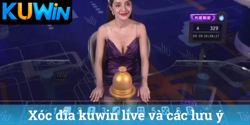 Xoc dia kuwin live va cac luu y Xóc đĩa kuwin live và các lưu ý
